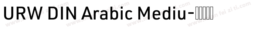 URW DIN Arabic Mediu字体转换